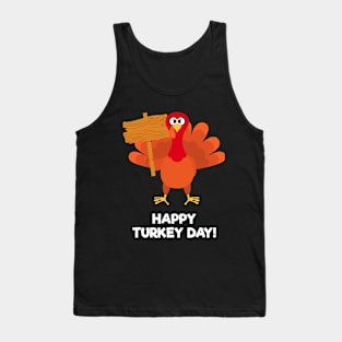 Happy Turkey Day With Turkey Holding a Wooden Plank Tank Top